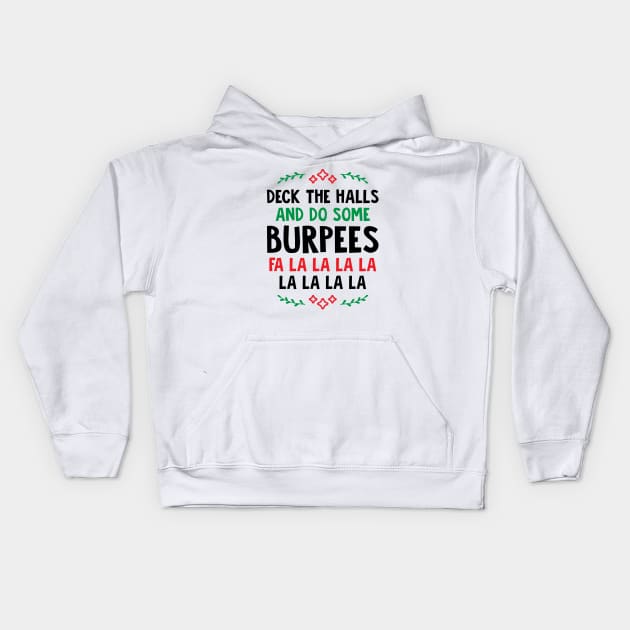 Deck The Halls And Do Some Burpees v2 Kids Hoodie by brogressproject